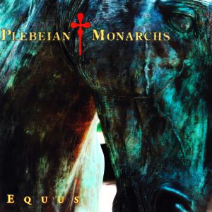 Plebeian Monarchs - A Long Time of Longing